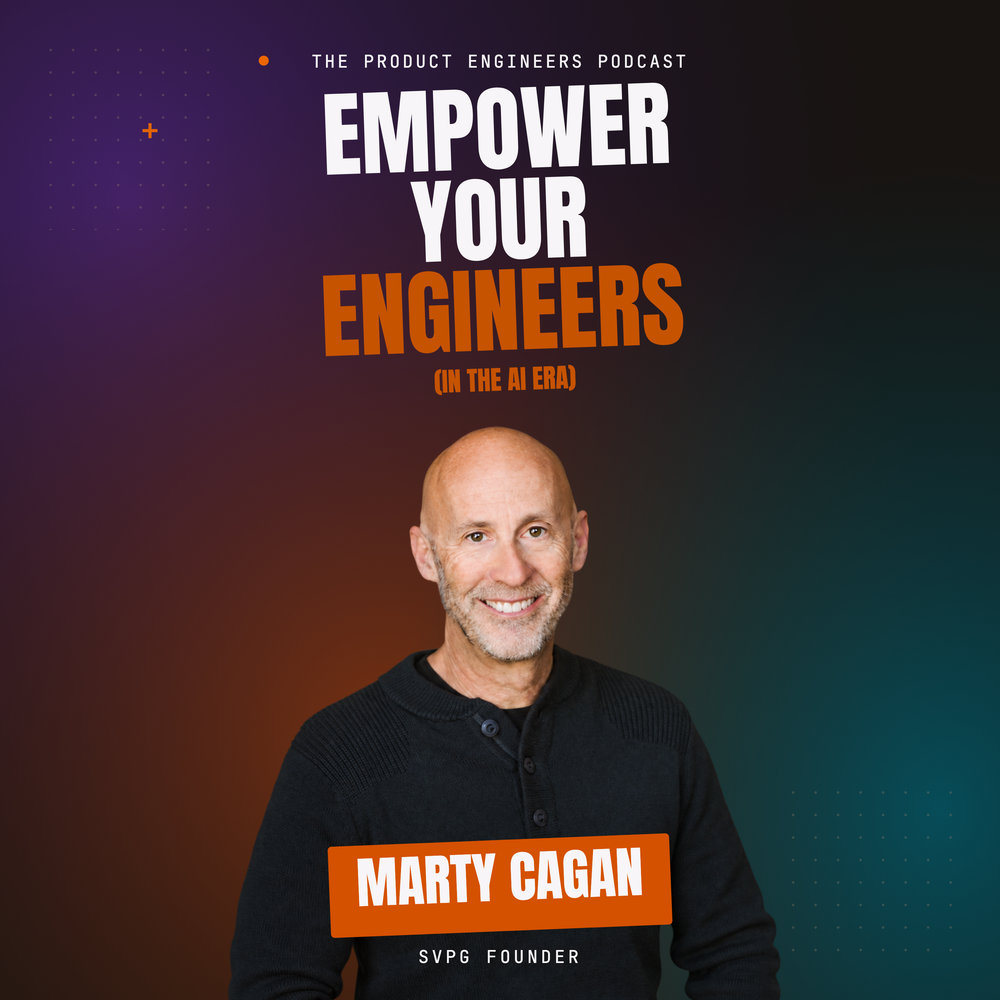 Why AI Makes Empowered Engineers More Important Than Ever | Marty Cagan (SVPG founder) — Marty Cagan